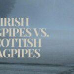 Irish Bagpipes vs. Scottish Bagpipes